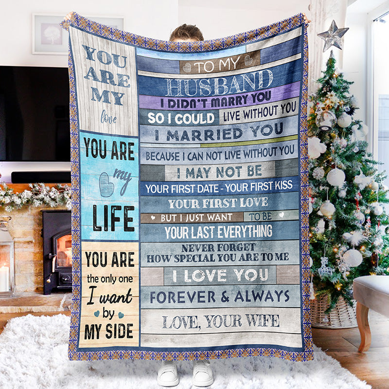 GIft For Husband To Husband Your Last Everything Blanket