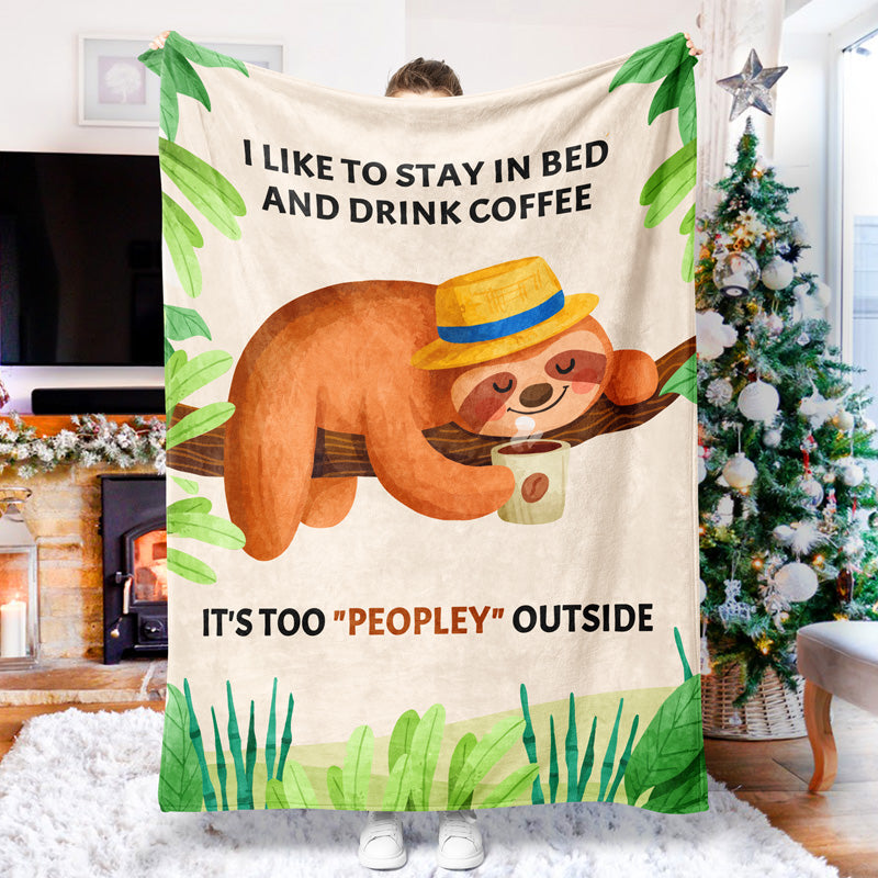 Sloth With Hat On Branch I Like To Stay In Bed And Drink Coffee Blanket