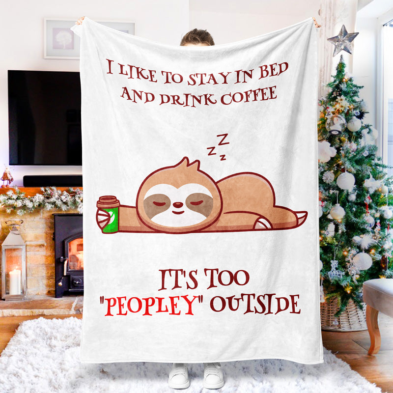 Sloth I Like To Stay In Bed And Drink Coffee Blanket