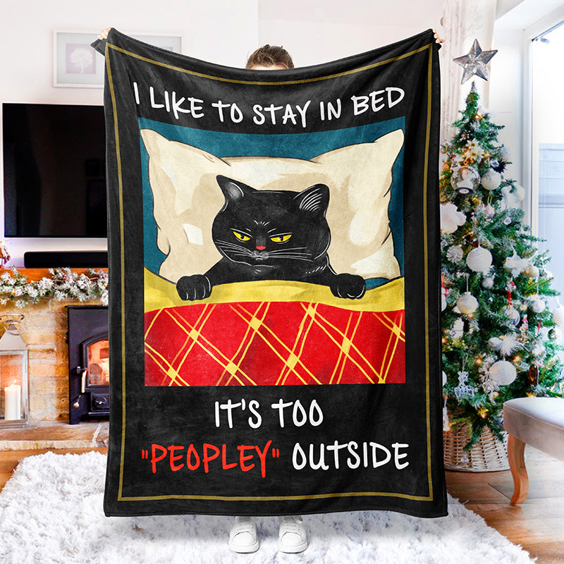 Grumpy Black Cat I Like To Stay In Bed It's Too Peopley Outside Blanket
